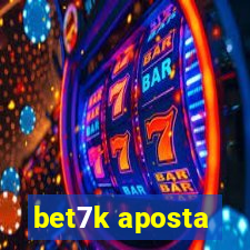 bet7k aposta